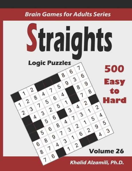 Straights : Logic Puzzles : : 500 Easy To Hard (9X9): : Keep Your Brain Young