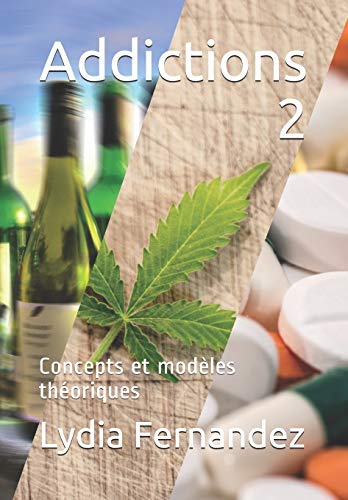 Addictions 2: Concepts et mod??les th??oriques (French Edition)
