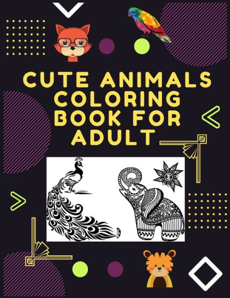 Cute Animals Coloring Book For Adult: Awesome Coloring Book for Adults Wolves Design in Mandala Coloring Book Style Designs for Stress Relief, Relaxation and Boost Creativity for ever