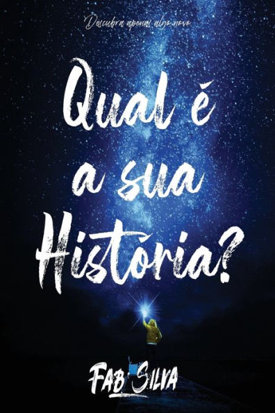 Qual ? A Sua Hist?ria?