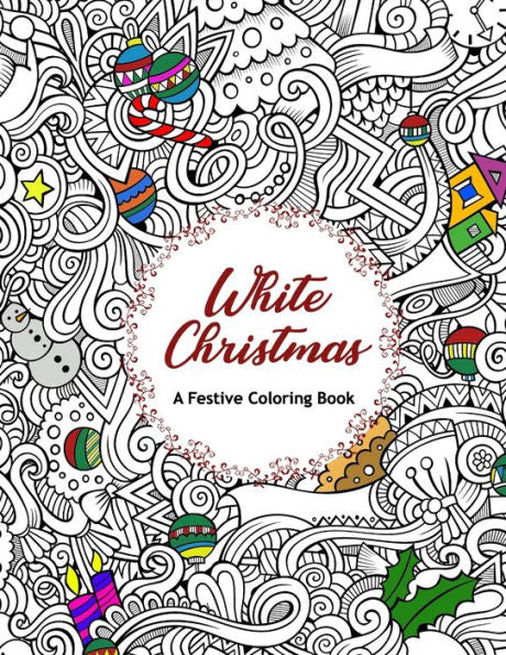 White Christmas - A Festive Coloring Book : With 50 Beautiful Pictures About X-Mas For Adult