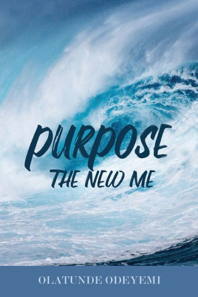 Purpose : The New Me