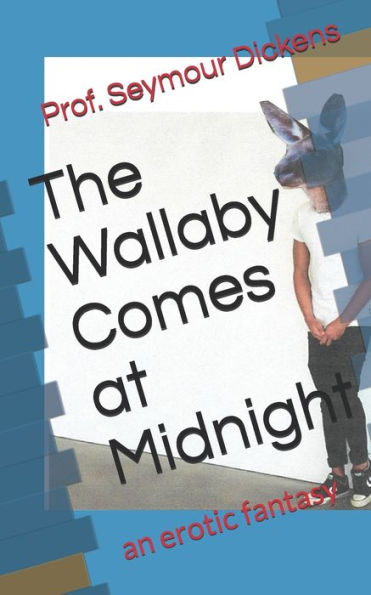 The Wallaby Comes At Midnight : An Erotic Fantasy