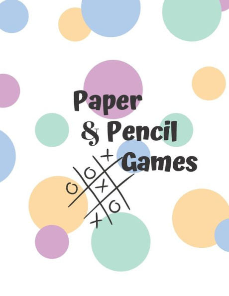 Paper & Pencil Games : Paper & Pencil Games: 2 Player Activity Book, Blue - Tic-Tac-Toe, Dots And Boxes - Noughts And Crosses (X And O) -- Fun Activities For Family Time - 9781708928186