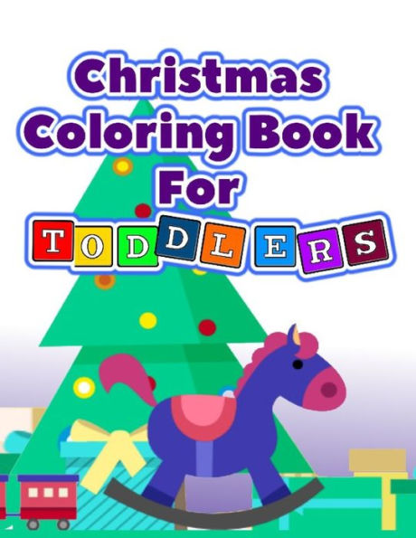 Christmas Coloring Book For Toddlers: Kids Activity Santa Claus Stocking Stuffer Gift