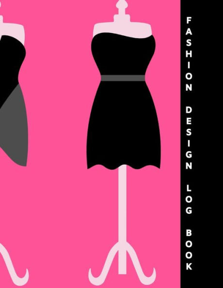 Fashion Design Log Book: Ideal for fashion designers and students to sketch and plan out ideas. Includes female model template