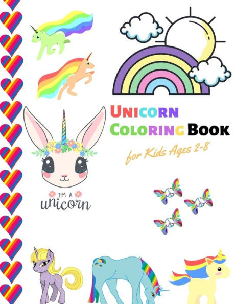 Unicorn Coloring Book For Kids Ages 2-8 : Funny And Appreciating Unicorn Color