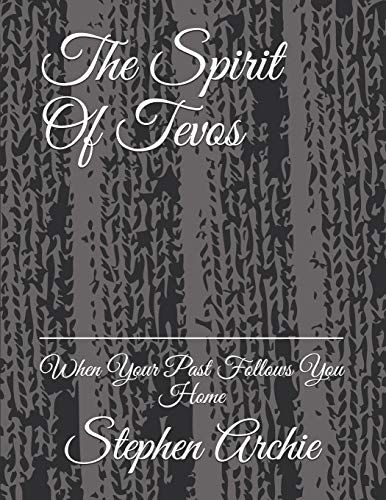 The Spirit of Tevos: When Your Past Follows You Home