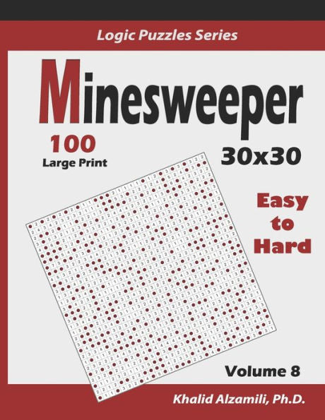 Minesweeper : 100 Easy To Hard (30X30): : Keep Your Brain Young