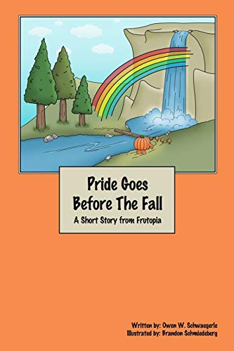 Pride Goes Before The Fall: A Short Story From Frutopia Valley (Short Stories from Frutopia)