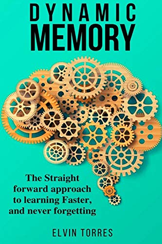 DYNAMIC MEMORY: The straight forward approach to learning faster, and never forgetting