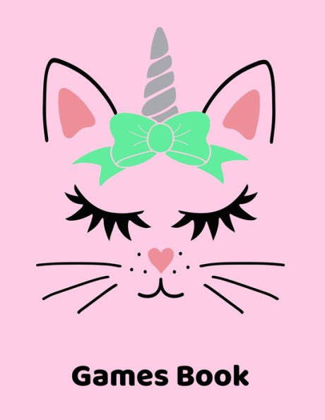 Games Book: Large 8.5"x11" Notebook filled with Games. Tic Tac Toe, Dot Game, Hang Man, Sketch Paper. Cat Unicorn Cover.
