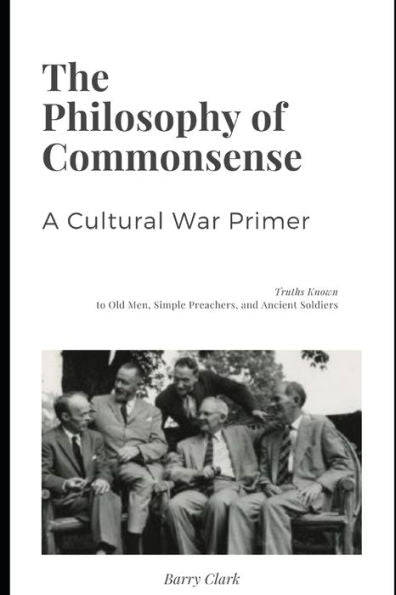 The Philosophy Of Commonsense : A Cultural War Primer
