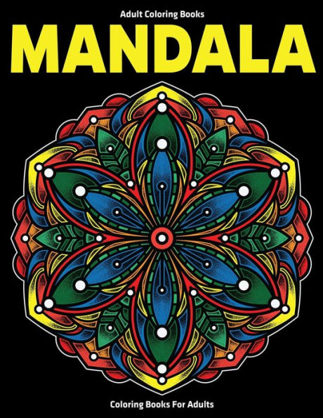 Adult Coloring Books : Mandala Coloring Books For Adults: Stress Relieving Mandala Designs - 9781709274251