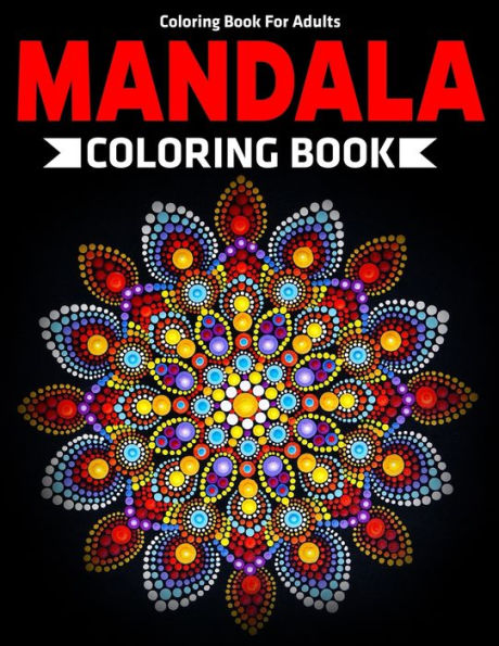 Coloring Book For Adults : Mandala Coloring Book: Stress Relieving Mandala Designs - 9781709274916