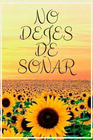 No Dejes De Soñar : Girasoles