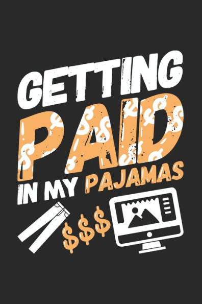 Getting Paid In My Pajamas: 120 Pages I 6x9 I Graph Paper 4x4 - 9781709322945
