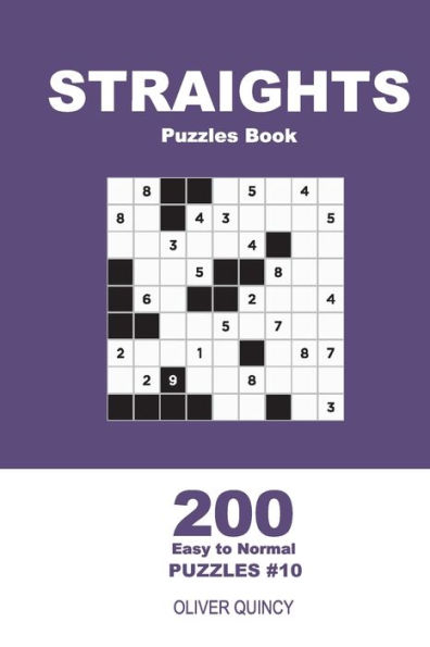 Straights Puzzles Book - 200 Easy To Normal Puzzles 9X9 (Volume 10)