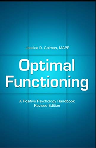 Optimal Functioning: A Positive Psychology Handbook