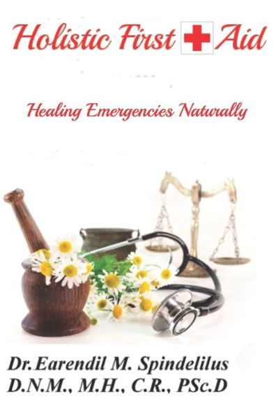Holistic First Aid: Healing Emergencies Naturally (Healing Naturally)