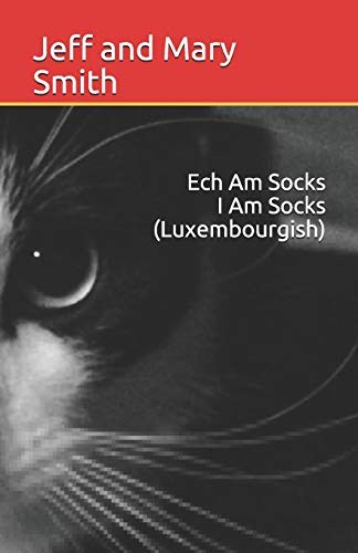 Ech Am Socks I Am Socks(Luxembourgish) (Socks and Friends) (Luxembourgish Edition)