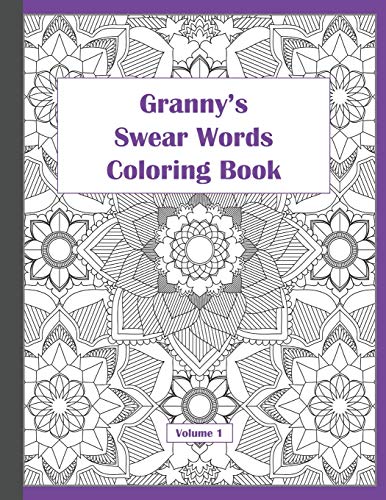 Granny's Swear Words Coloring Book: Mandala Patterns for Adults Volume 1