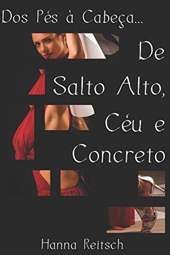 Dos P?s ? Cabe?a... De Salto Alto, C?u e Concreto (Ella) (Portuguese Edition)