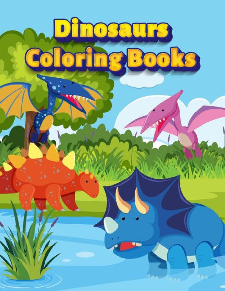 Dinosaurs Coloring Books: Dinosaur Activity Book For Toddlers and Adult Age, Childrens Books Animals For Kids Ages 3 4-8 (Coloring Books For Kids Ages 4-8 Animals) - 9781709495656