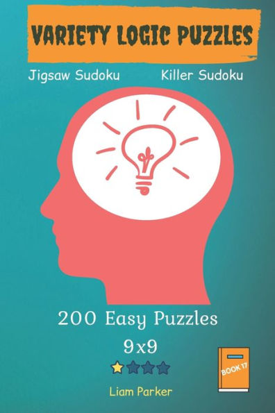 Variety Logic Puzzles - Jigsaw Sudoku, Killer Sudoku 200 Easy Puzzles 9X9