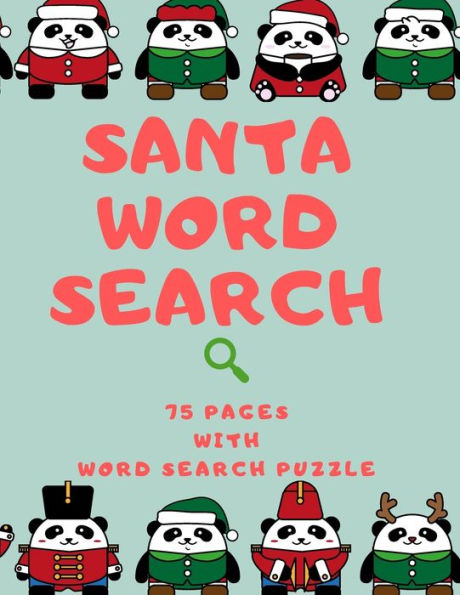 Santa Word Search : 75 Puzzle Pages For Children And Adults! Large Print - Special Gift With Christmas Panda Design (75 Pages, 8.5 X 11)