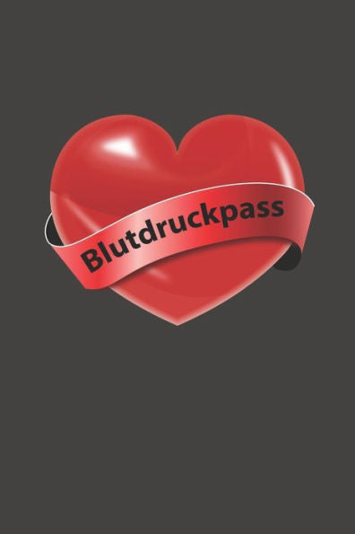 Blutdruckpass: Platz fUr 2000 Messungen | ca. DIN A5 | unkompliziert, Ubersichtlich, klein und handlich | Blutdrucktagebuch zum AusfUllen von Datum, ... Design: Herz mit Banner (German Edition)