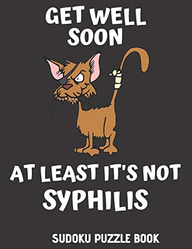 Get Well Soon At Least It's Not Syphilis: Easy Sudoku Puzzles Book For Men, Women And Kids (Large Print) - Funny Get Well Soon Game Book, Perfect After Surgery gift