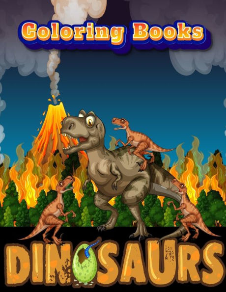 Dinosaurs Coloring Books: Dinosaur Activity Book For Toddlers and Adult Age, Childrens Books Animals For Kids Ages 3 4-8 (Coloring Books For Kids Ages 4-8 Animals) - 9781709644238