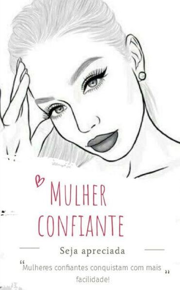 Os Homens Se Casam Com As Mulheres Confiantes
