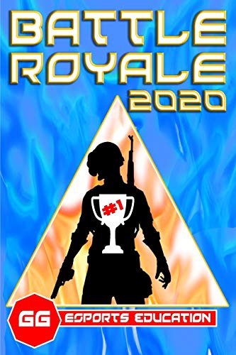 Battle Royale eSports Education: More wins, more fun, more skill, more knowledge!