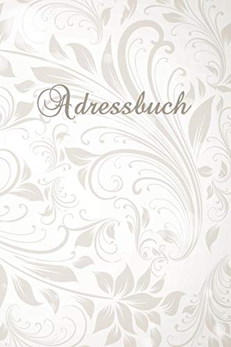 Adressbuch: Kontaktbuch zum Eintragen, f??r alle Adressen, Telefonnnummern, Mailadressen mit Geburtstagskalender | Blumenornament Design (German Edition)