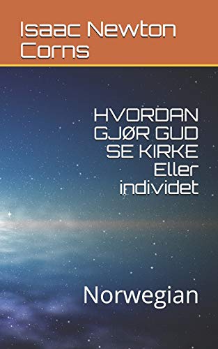 HVORDAN GJ??R GUD SE KIRKE Eller individet: Norwegian (Norwegian Edition)