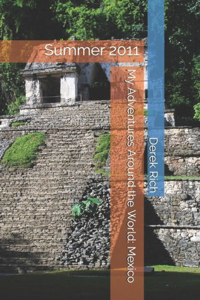 My Adventures Around The World : Mexico: Summer 2011