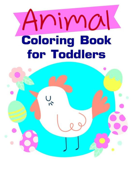 Animal Coloring Book for Toddlers: Art Beautiful and Unique Design for Baby ,Toddlers learning (popular animals)