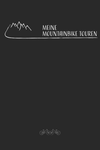Meine Mountainbike Touren: Mountainbike Tourenbuch Zum Ausfüllen Tourenbuch Zum Eintragen Als Geschenk Für Mountainbiker Radfahrer, Fahrrad Fans Und ... Softcover Mit 110 Seiten (German Edition) - 9781709851513