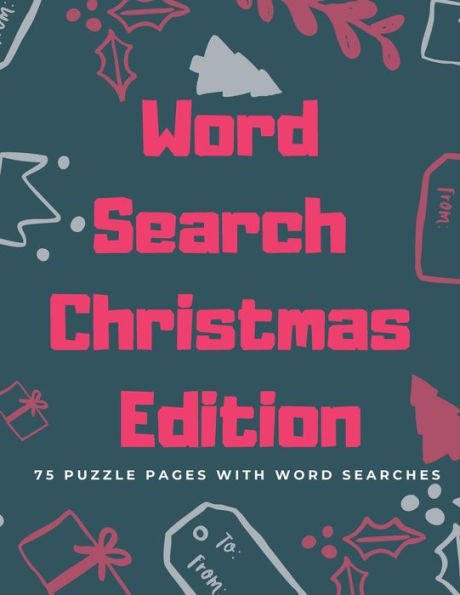 Word Search Christmas Edition : 75 Puzzle Pages With Word Search For Children And Adults! Large Print, Funny Gift For Everyone (75 Pages, 8.5 X 11) - 9781709904011