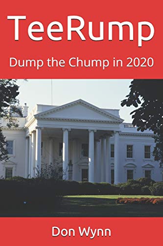 TeeRump: Dump the Chump in 2020
