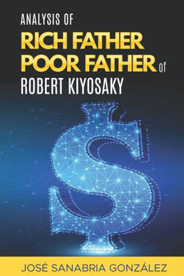 Analysis of Rich Father Poor father of Robert Kiyosaki (Libertad financiera)