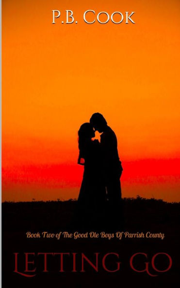Letting Go : Book Two Of The Good Ole Boys Of Parrish County