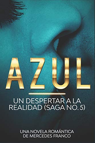 Azul. La Princesa Rebelde: Una Novela Rom?íntica de Mercedes Franco Saga No. 5 (Spanish Edition)
