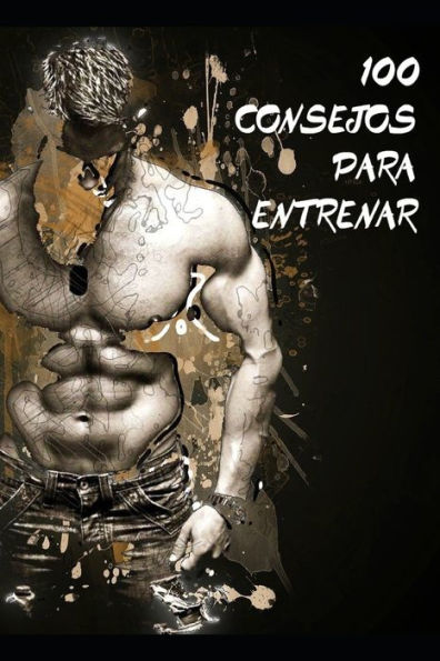 100 consejos para entrenar (Spanish Edition)