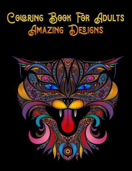 Coloring Book For Adults Amazing Designs: Awesome 100+ Coloring Animals, Birds, Mandalas, Butterflies, Flowers, Paisley Patterns, Garden Designs, and Amazing Swirls for Adults Relaxation - 9781710049923