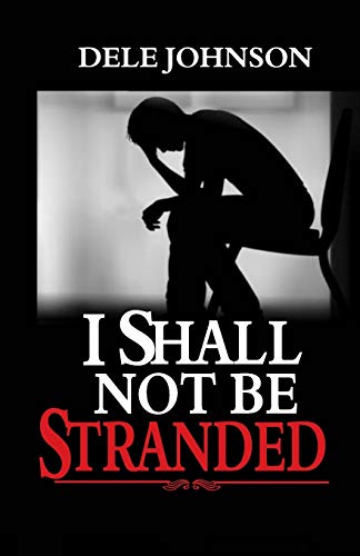 I Shall Not Be Stranded: ???Stepping Into Your Place of Victory and Glory!