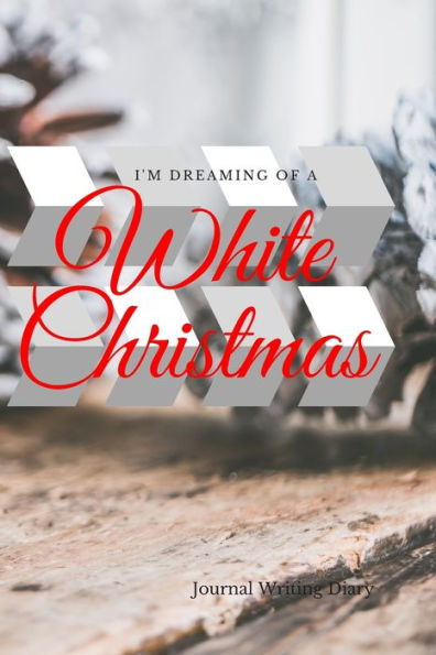 White Christmas : I'M Dreaming Of A