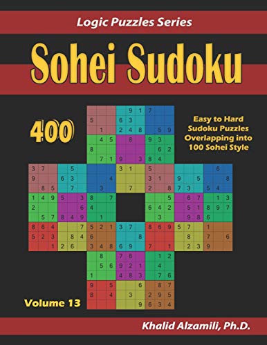 Sohei Sudoku: 400 Easy to Hard Sudoku Puzzles Overlapping into 100 Sohei Style (Logic Puzzles Series)